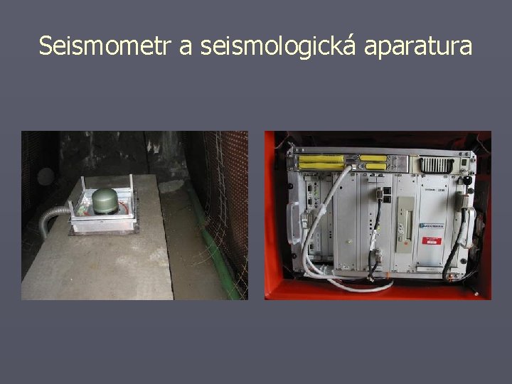 Seismometr a seismologická aparatura 