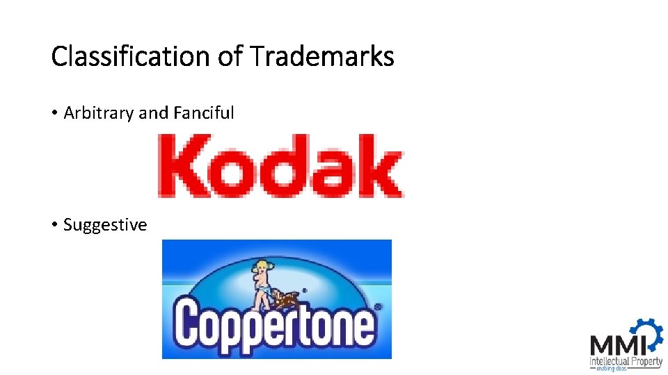 Classification of Trademarks • Arbitrary and Fanciful • Suggestive 