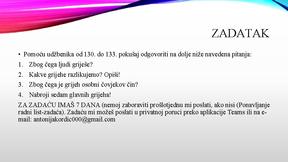 ZADATAK • Pomoću udžbenika od 130. do 133. pokušaj odgovoriti na dolje niže navedena