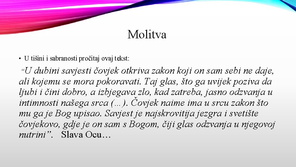 Molitva • U tišini i sabranosti pročitaj ovaj tekst: “U dubini savjesti čovjek otkriva