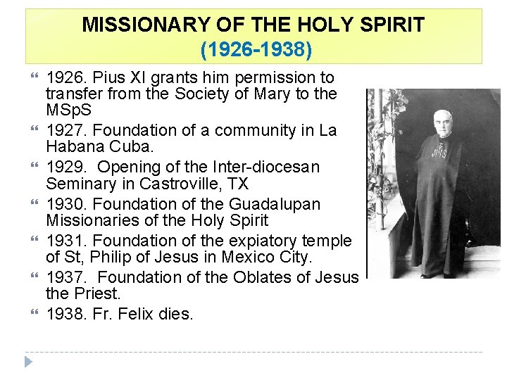 MISSIONARY OF THE HOLY SPIRIT (1926 -1938) 1926. Pius XI grants him permission to