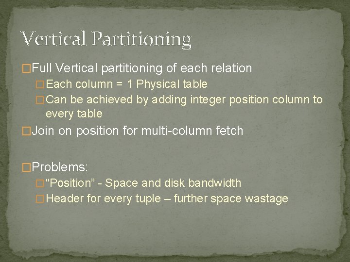 Vertical Partition Simple Example ColumnStores vs RowStores How Different are they Really