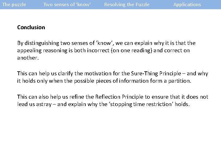 The puzzle Two senses of ‘know’ Resolving the Puzzle Applications Conclusion By distinguishing two