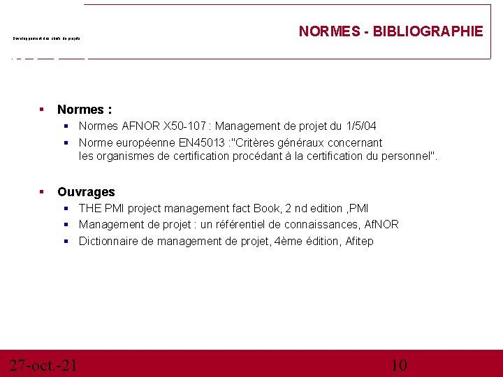 Développement des chefs de projets NORMES - BIBLIOGRAPHIE Normes : Normes AFNOR X 50