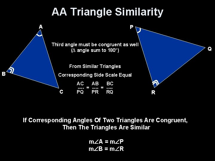 AA Triangle Similarity A P Third angle must be congruent as well (∆ angle