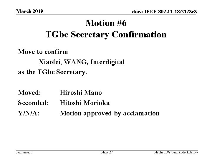 March 2019 doc. : IEEE 802. 11 -18/2123 r 3 Motion #6 TGbc Secretary