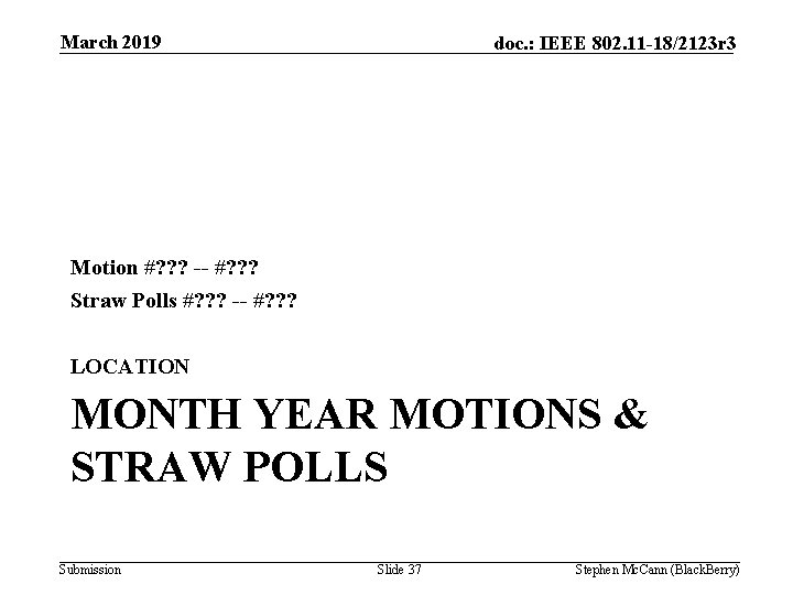 March 2019 doc. : IEEE 802. 11 -18/2123 r 3 Motion #? ? ?