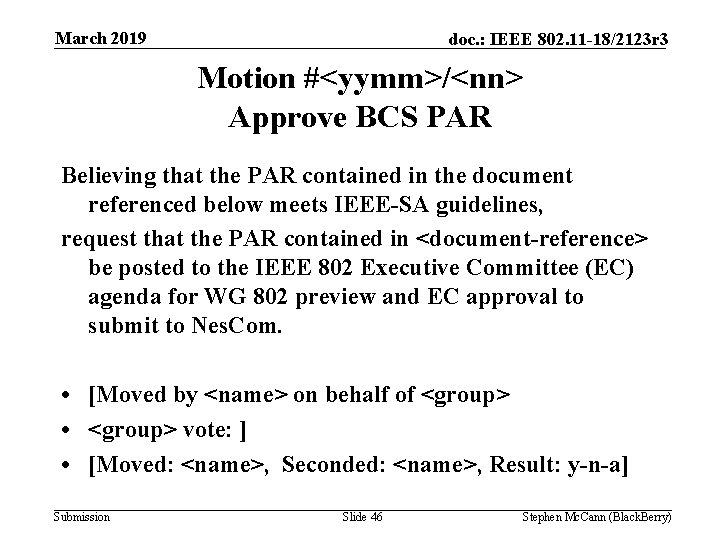 March 2019 doc. : IEEE 802. 11 -18/2123 r 3 Motion #<yymm>/<nn> Approve BCS