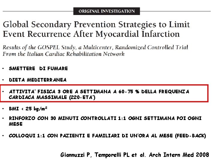  • SMETTERE DI FUMARE • DIETA MEDITERRANEA • ATTIVITA’ FISICA 3 ORE A