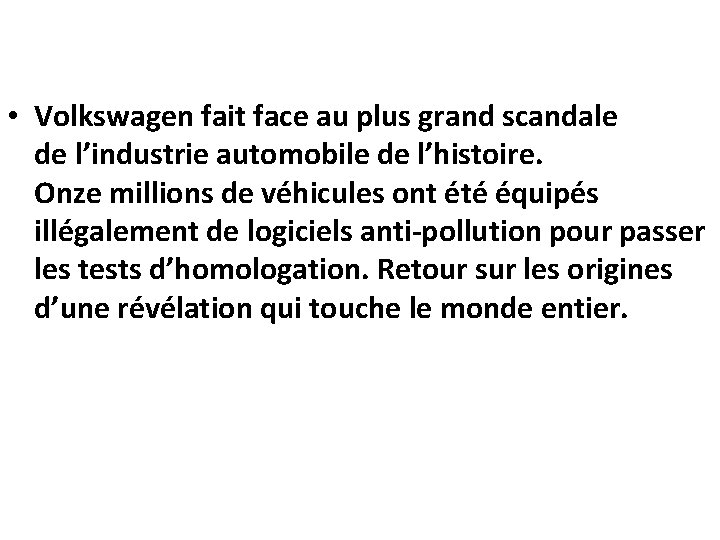  • Volkswagen fait face au plus grand scandale de l’industrie automobile de l’histoire.