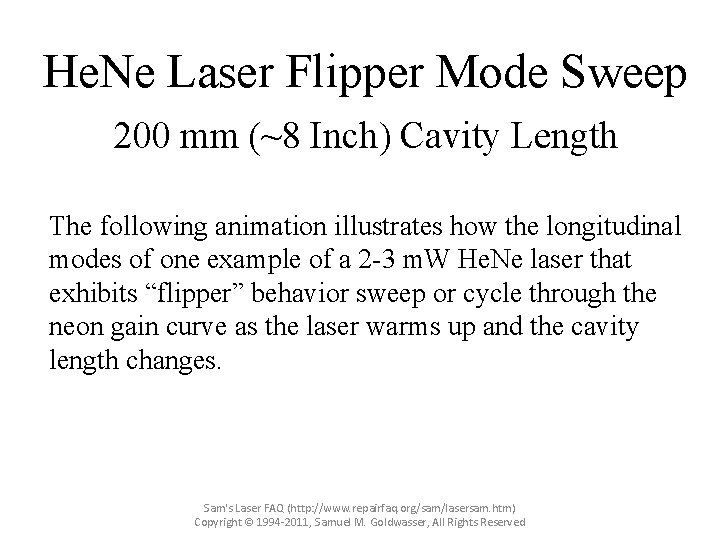He. Ne Laser Flipper Mode Sweep 200 mm (~8 Inch) Cavity Length The following