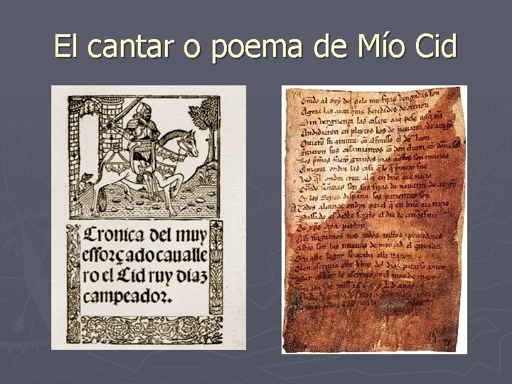 El cantar o poema de Mío Cid El cantar o poema de Mío Cid