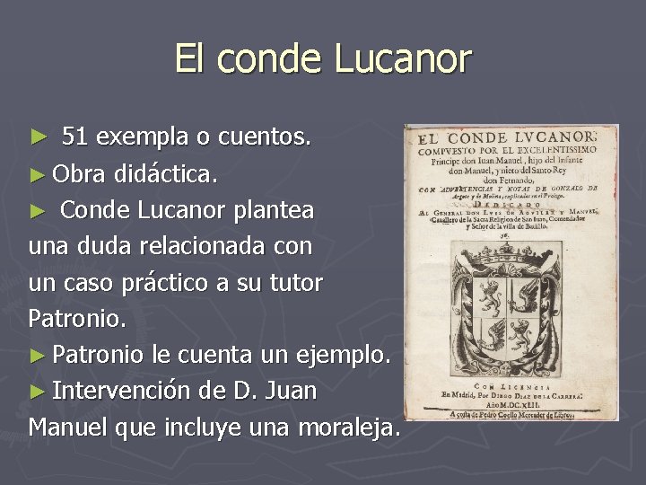 El conde Lucanor ► 51 exempla o cuentos. ► Obra didáctica. ► Conde Lucanor El conde Lucanor ► 51 exempla o cuentos. ► Obra didáctica. ► Conde Lucanor