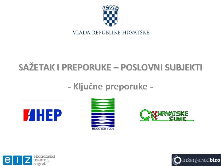 SAŽETAK I PREPORUKE – POSLOVNI SUBJEKTI - Ključne preporuke - 34 