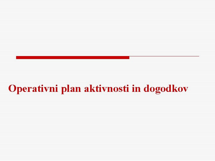 Operativni plan aktivnosti in dogodkov 
