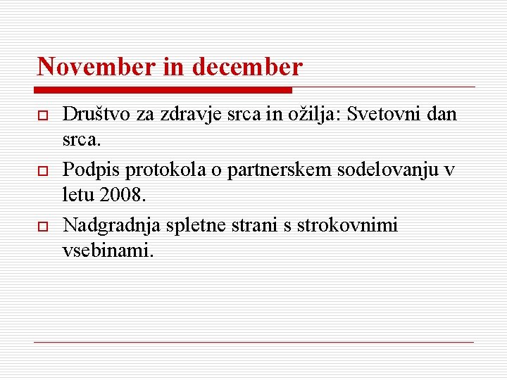 November in december o o o Društvo za zdravje srca in ožilja: Svetovni dan