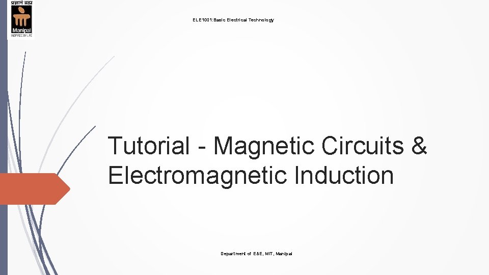 ELE 1001: Basic Electrical Technology Tutorial - Magnetic Circuits & Electromagnetic Induction Department of