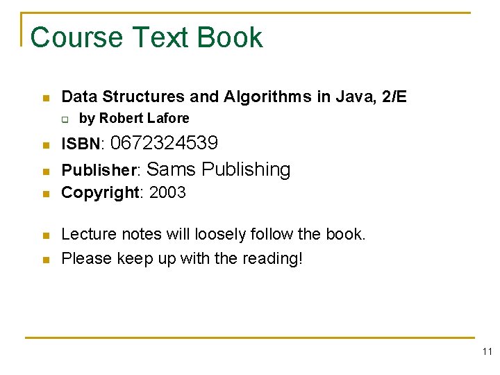 Course Text Book n Data Structures and Algorithms in Java, 2/E q n n