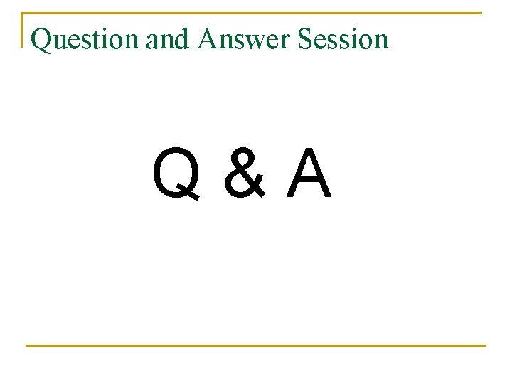 Question and Answer Session Q&A Slide 19 of 15 