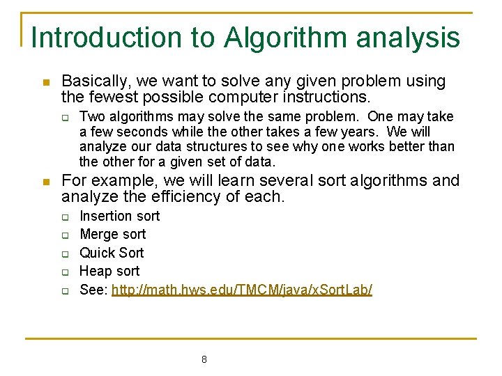 Introduction to Algorithm analysis n Basically, we want to solve any given problem using