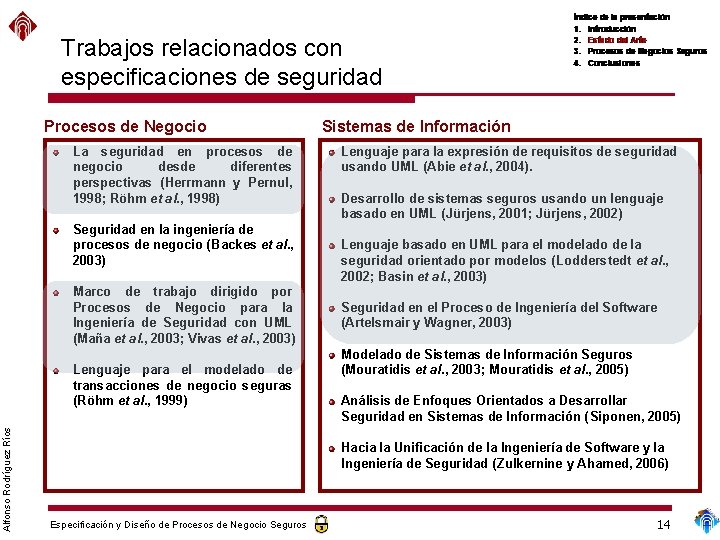 Trabajos relacionados con especificaciones de seguridad Procesos de Negocio La seguridad en procesos de