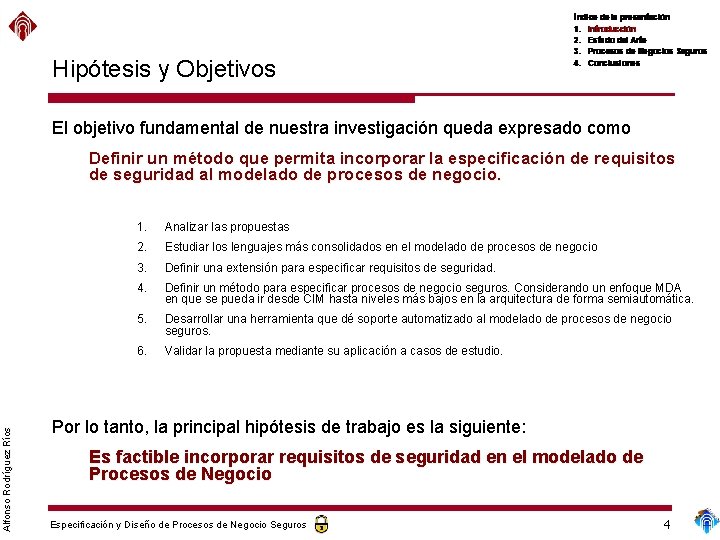 Hipótesis y Objetivos El objetivo fundamental de nuestra investigación queda expresado como Alfonso Rodríguez