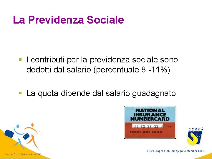 La Previdenza Sociale § I contributi per la previdenza sociale sono dedotti dal salario