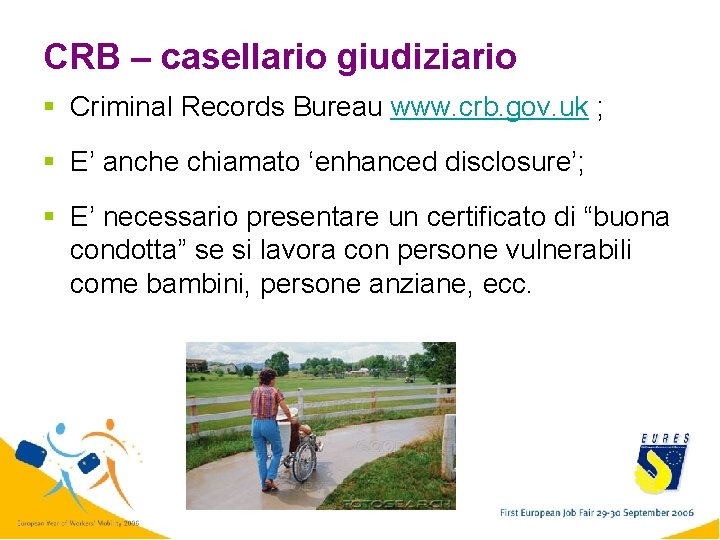 CRB – casellario giudiziario § Criminal Records Bureau www. crb. gov. uk ; §
