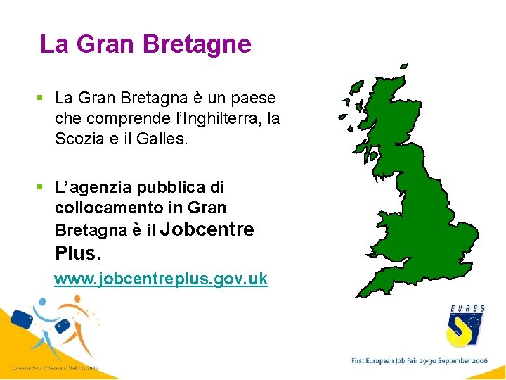 La Gran Bretagne § La Gran Bretagna è un paese che comprende l’Inghilterra, la