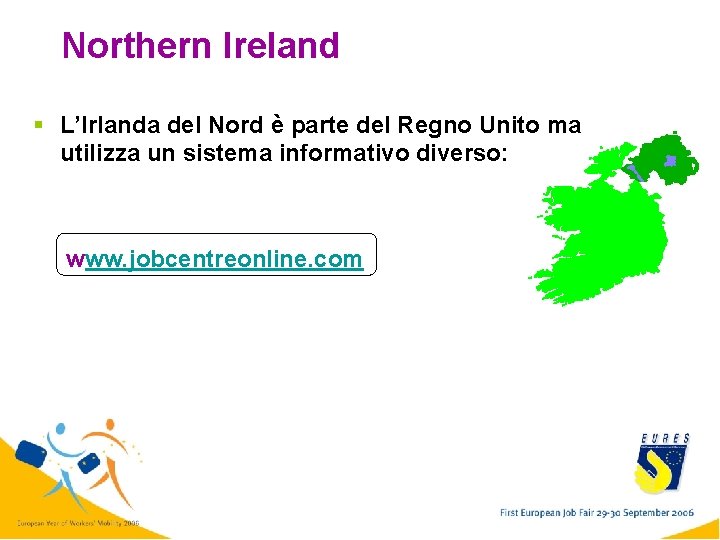 Northern Ireland § L’Irlanda del Nord è parte del Regno Unito ma utilizza un
