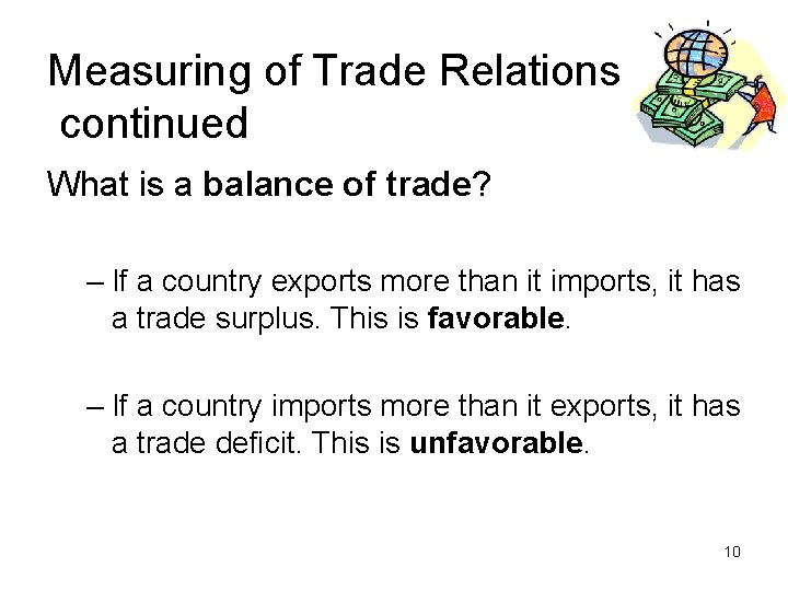 Measuring of Trade Relations continued What is a balance of trade? – If a