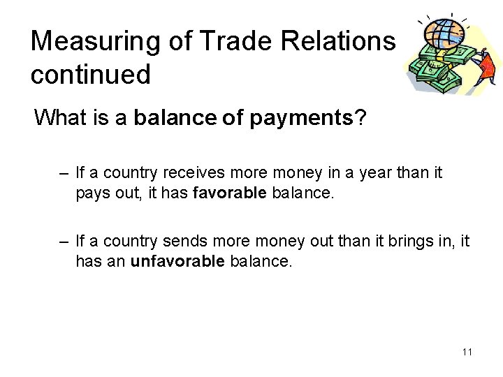 Measuring of Trade Relations continued What is a balance of payments? – If a