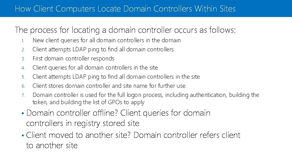 How Client Computers Locate Domain Controllers Within Sites The process for locating a domain