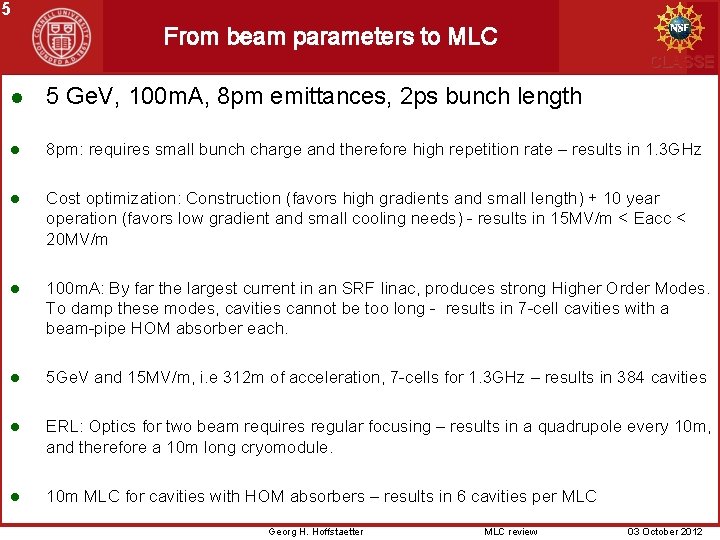 5 From beam parameters to MLC CLASSE l 5 Ge. V, 100 m. A,