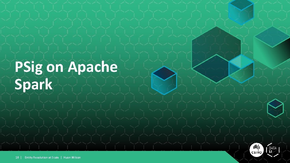 PSig on Apache Spark 16 | Entity Resolution at Scale | Huon Wilson 