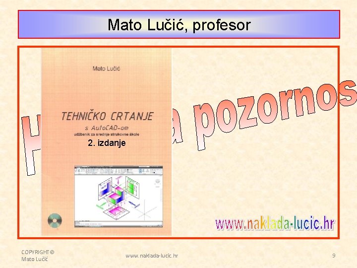 Mato Lučić, profesor 2. izdanje COPYRIGHT© Mato Lučić www. naklada-lucic. hr 9 