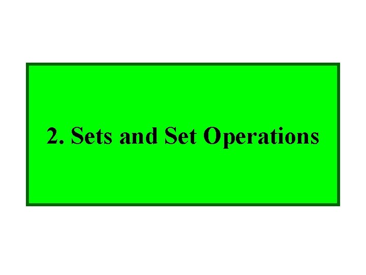 Module #3 - Sets 2. Sets and Set Operations 10/27/2021 (c)2001 -2003, Michael P.