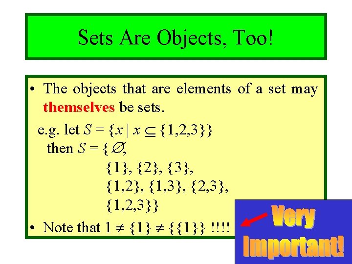 Module #3 - Sets Are Objects, Too! • The objects that are elements of