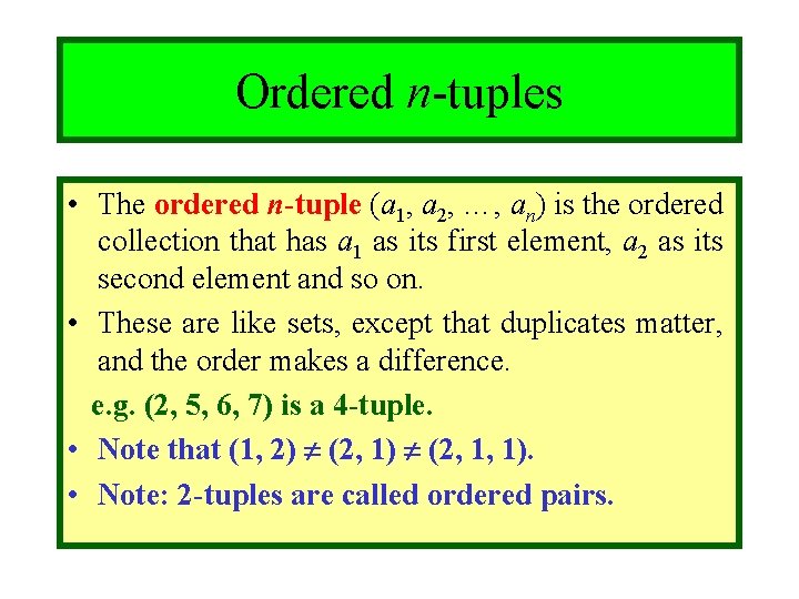 Module #3 - Sets Ordered n-tuples • The ordered n-tuple (a 1, a 2,
