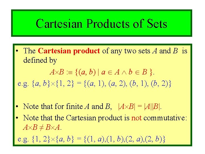 Module #3 - Sets Cartesian Products of Sets • The Cartesian product of any