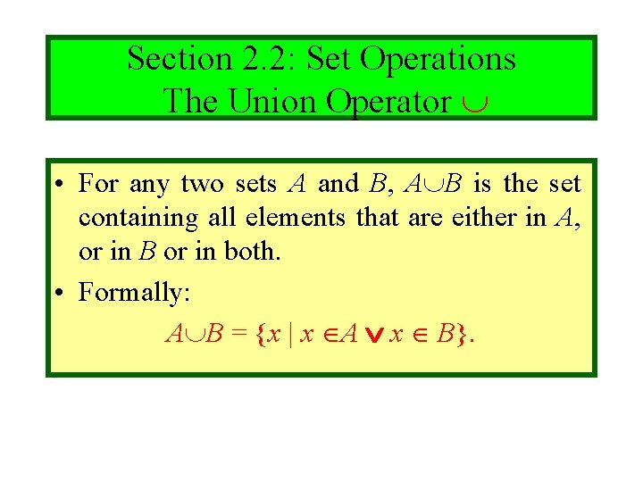 Module #3 - Sets Section 2. 2: Set Operations The Union Operator • For