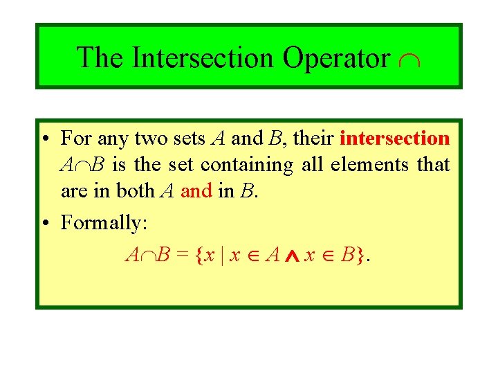 Module #3 - Sets The Intersection Operator • For any two sets A and