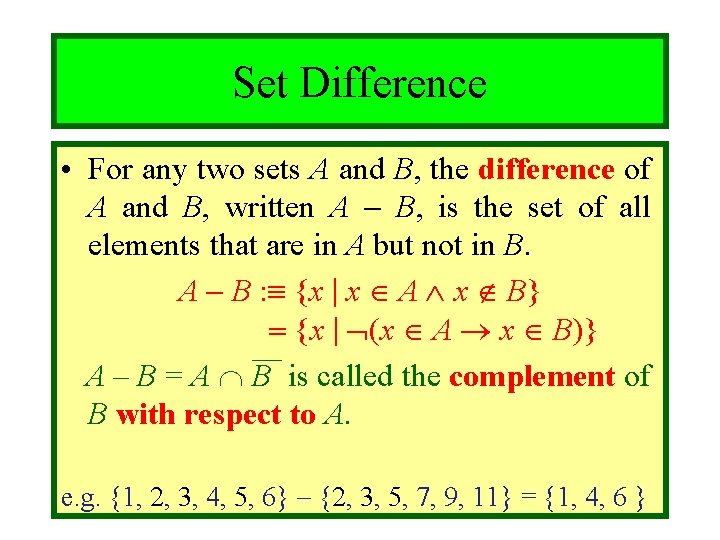 Module #3 - Sets Set Difference • For any two sets A and B,