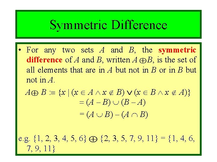 Module #3 - Sets Symmetric Difference • For any two sets A and B,
