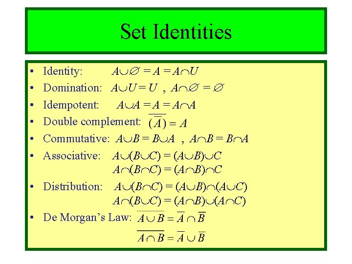 Module #3 - Sets Set Identities Identity: A = A U Domination: A U
