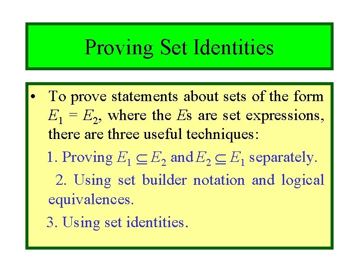 Module #3 - Sets Proving Set Identities • To prove statements about sets of
