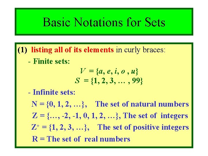 Module #3 - Sets Basic Notations for Sets (1) listing all of its elements