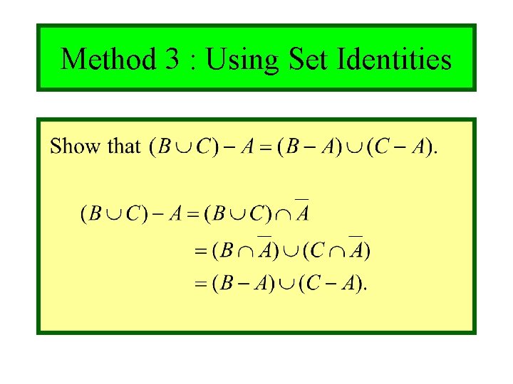 Module #3 - Sets Method 3 : Using Set Identities 10/27/2021 (c)2001 -2003, Michael