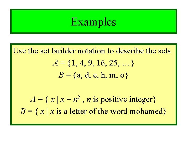 Module #3 - Sets Examples Use the set builder notation to describe the sets