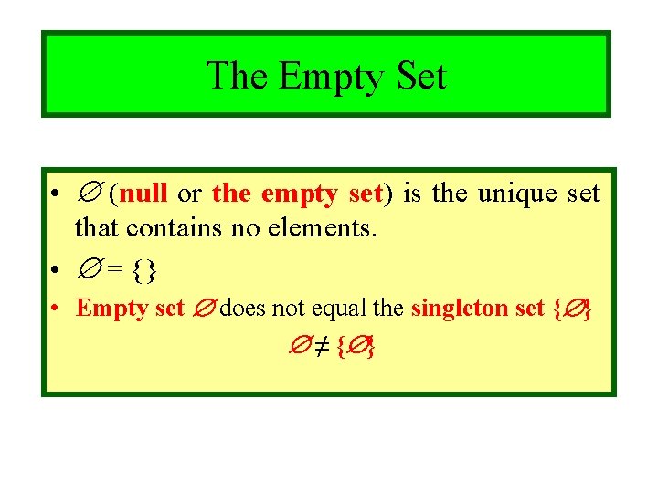 Module #3 - Sets The Empty Set • (null or the empty set) is